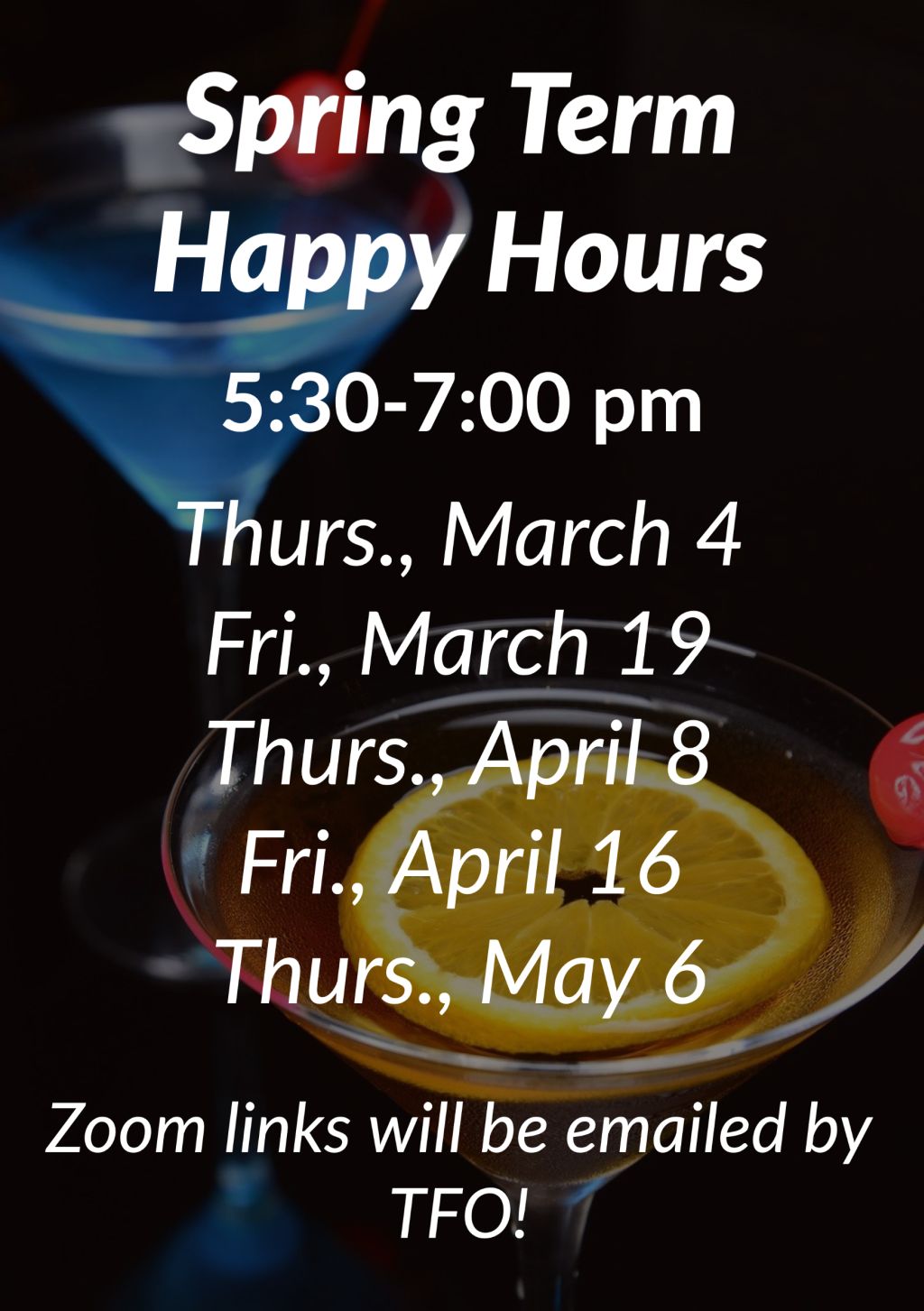 Spring 2021 happy hours 5:30pm every other Thursday/Friday